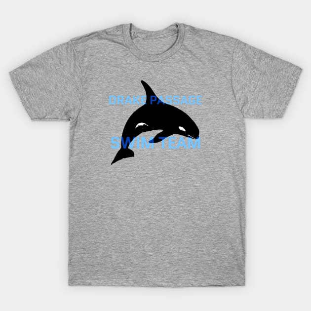 Drake Passage Swim Team T-Shirt by L'Appel du Vide Designs by Danielle Canonico